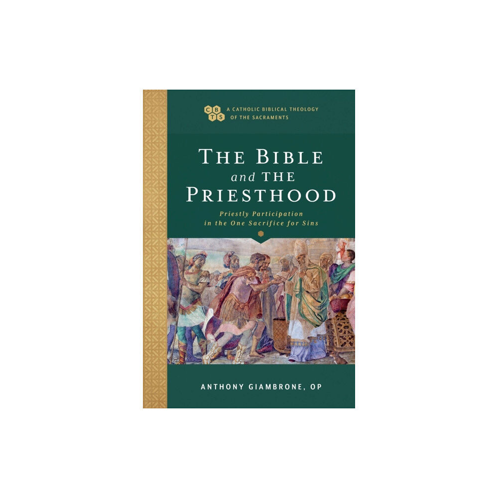 Baker publishing group The Bible and the Priesthood – Priestly Participation in the One Sacrifice for Sins (häftad, eng)