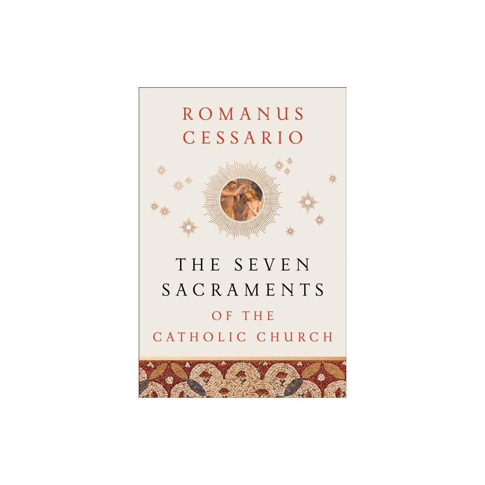 Baker publishing group The Seven Sacraments of the Catholic Church (inbunden, eng)