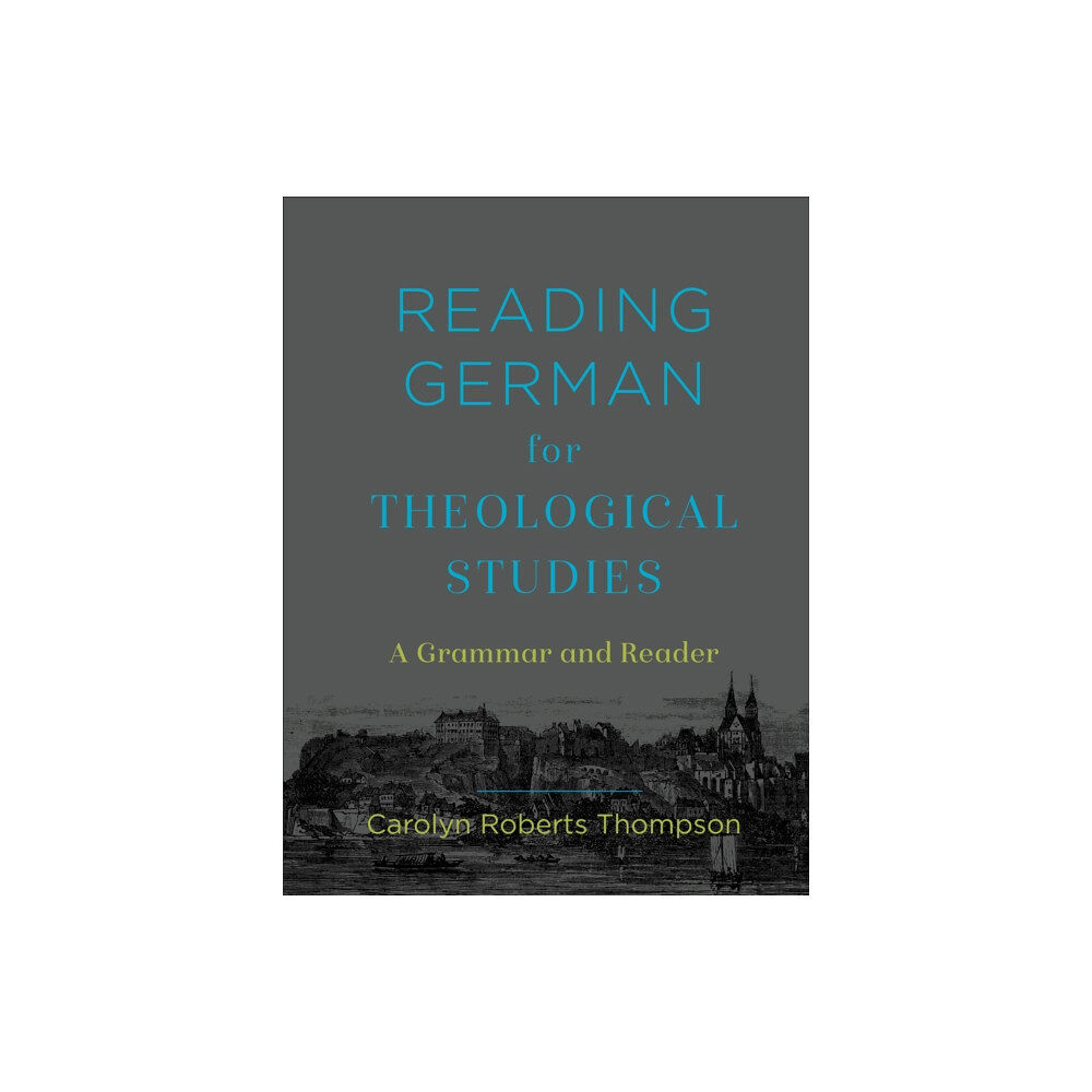 Baker publishing group Reading German for Theological Studies – A Grammar and Reader (inbunden, eng)