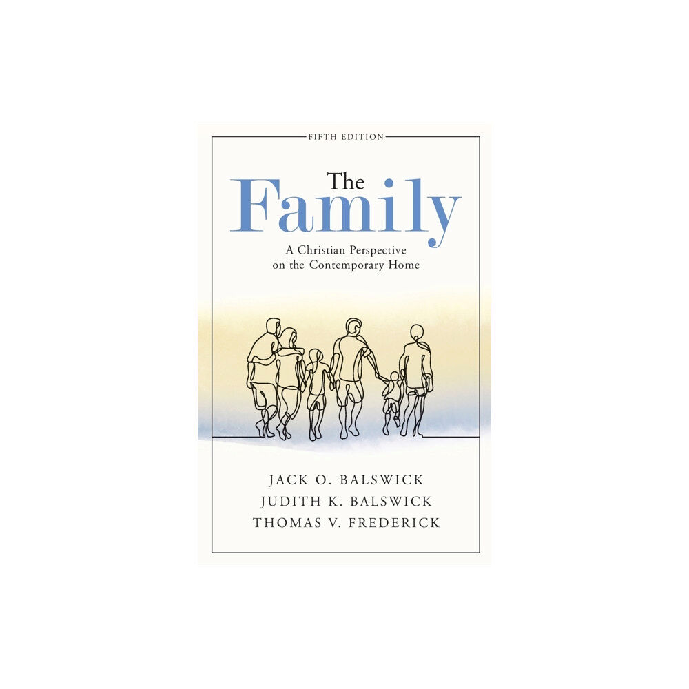 Baker publishing group The Family – A Christian Perspective on the Contemporary Home (häftad, eng)