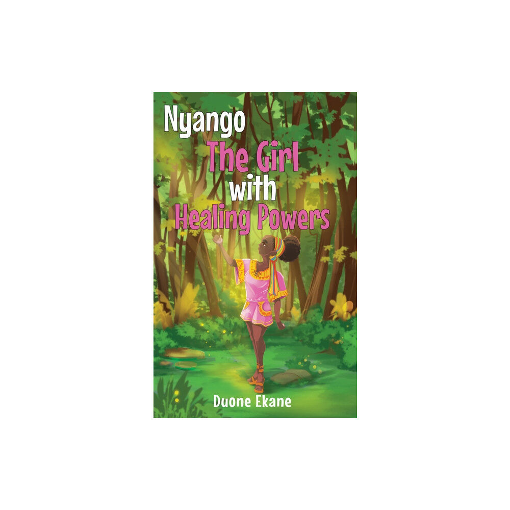 Austin Macauley Publishers Nyango: The Girl with Healing Powers (häftad, eng)