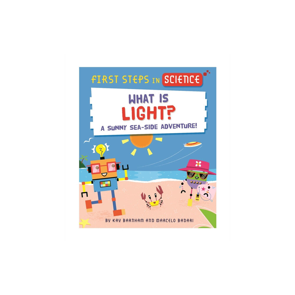 Hachette Children's Group First Steps in Science: What is Light? (inbunden, eng)