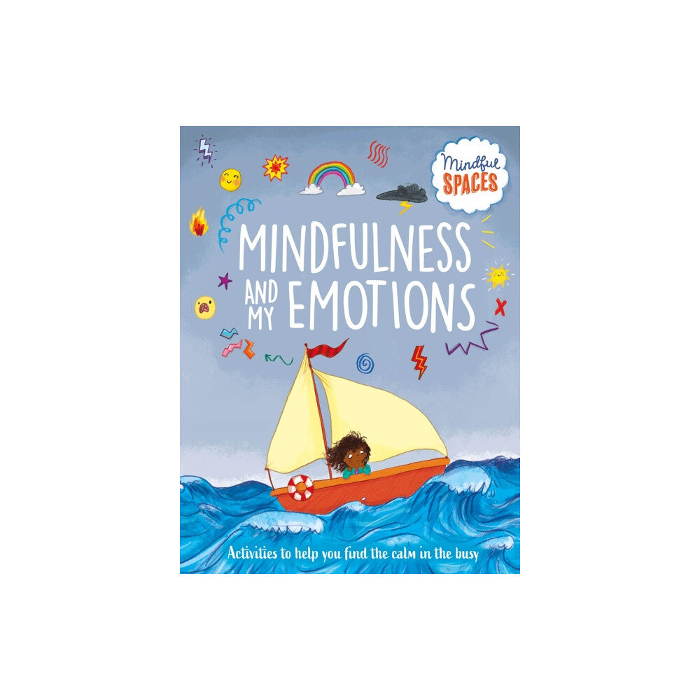 Hachette Children's Group Mindful Spaces: Mindfulness and My Emotions (inbunden, eng)