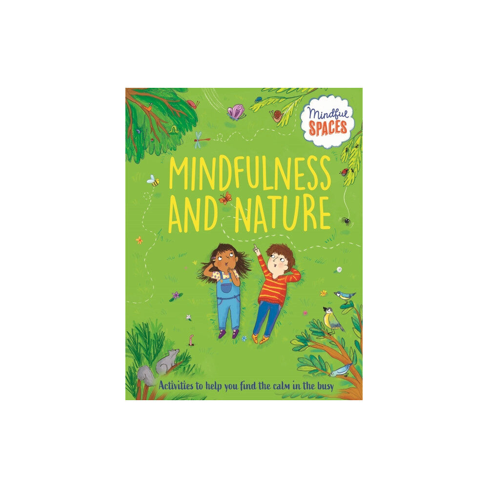 Hachette Children's Group Mindful Spaces: Mindfulness and Nature (inbunden, eng)