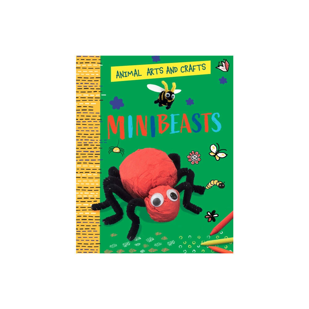 Hachette Children's Group Animal Arts and Crafts: Minibeasts (inbunden, eng)