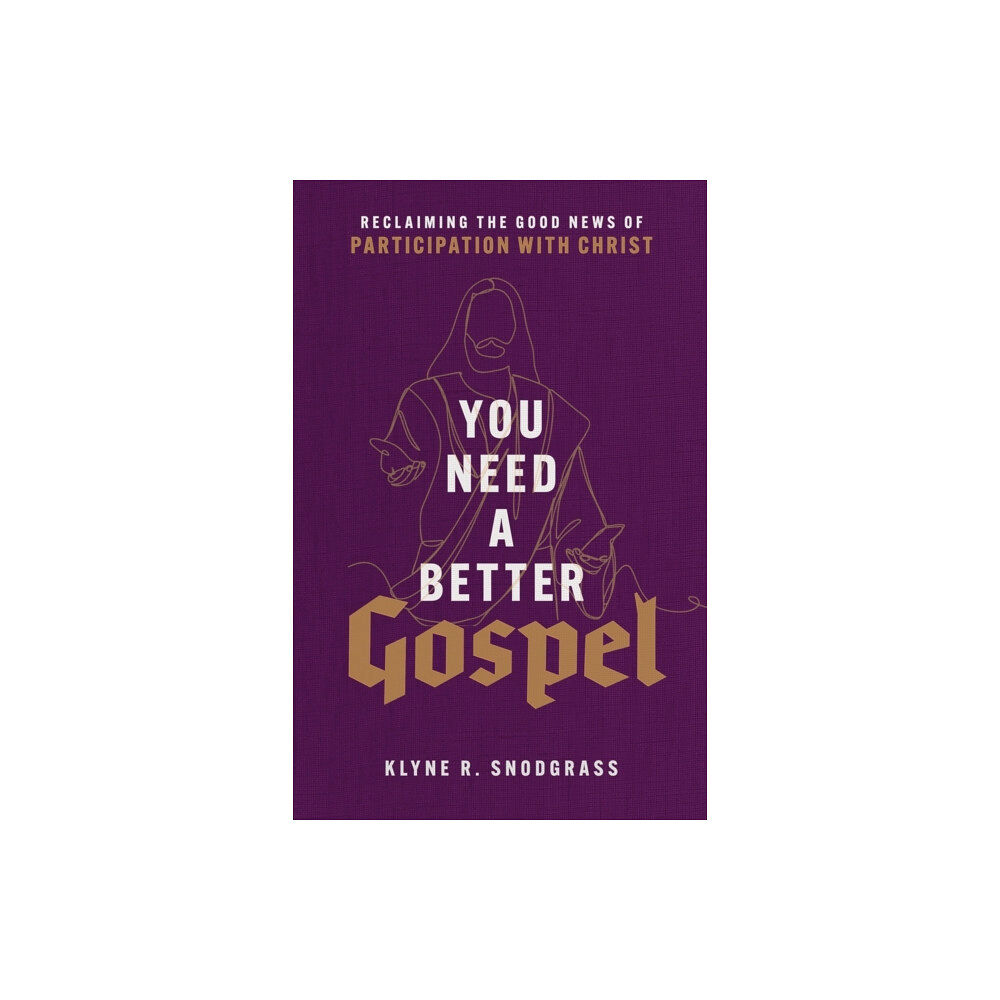 Baker publishing group You Need a Better Gospel – Reclaiming the Good News of Participation with Christ (häftad, eng)