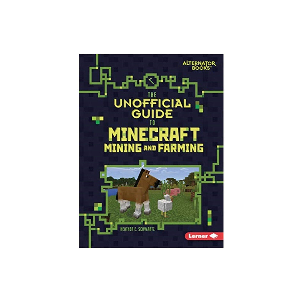 Lerner Publishing Group The Unofficial Guide to Minecraft Mining and Farming (häftad, eng)