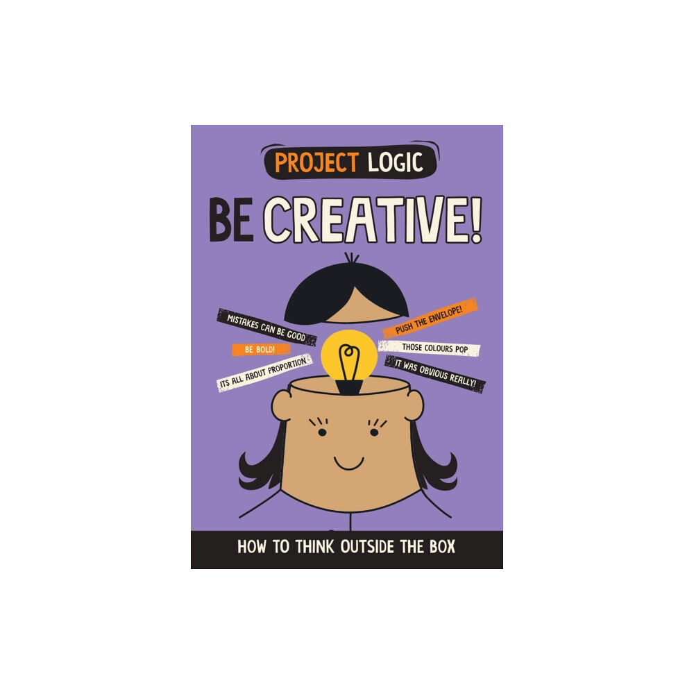 Hachette Children's Group Project Logic: Be Creative! (inbunden, eng)