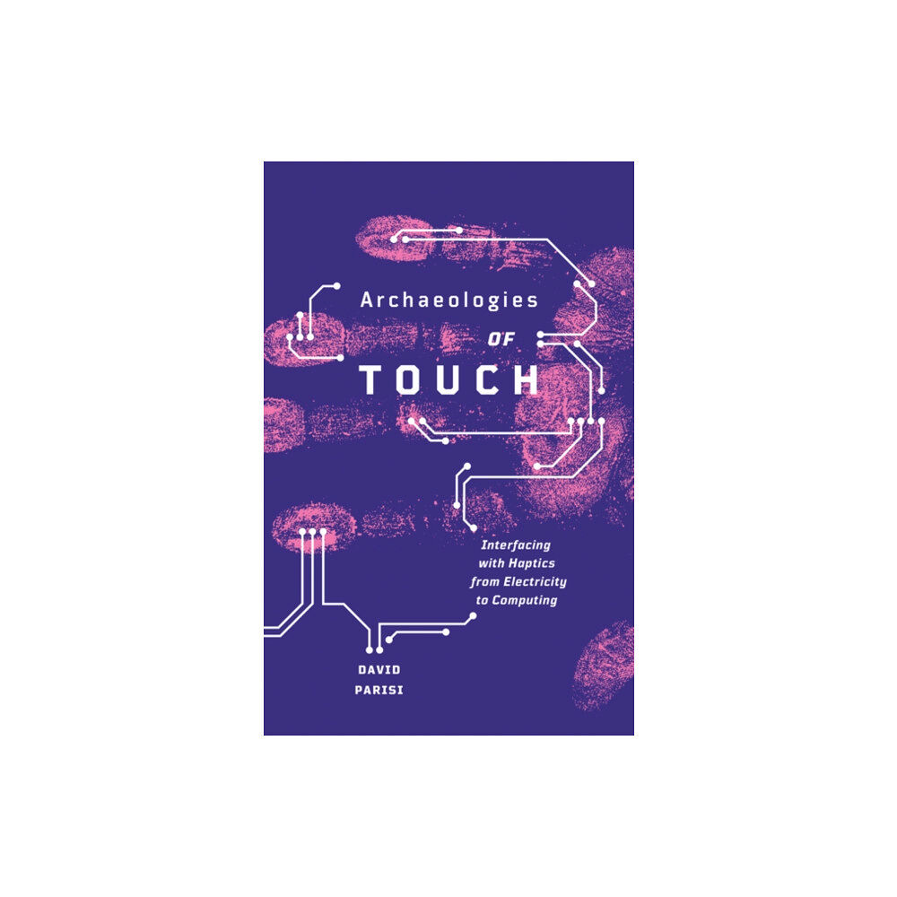 University of Minnesota Press Archaeologies of Touch (häftad, eng)