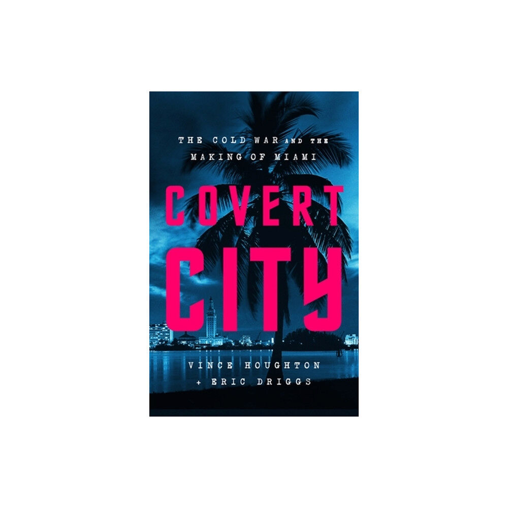 PublicAffairs,U.S. Covert City (inbunden, eng)