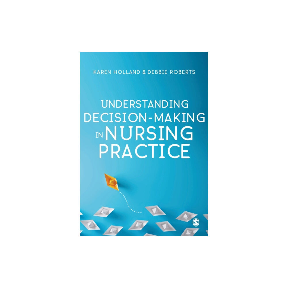 Sage Publications Ltd Understanding Decision-Making in Nursing Practice (häftad, eng)