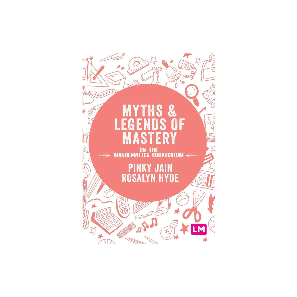 Sage Publications Ltd Myths and Legends of Mastery in the Mathematics Curriculum (häftad, eng)