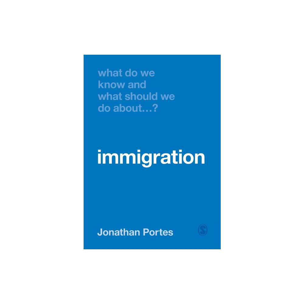 Sage Publications Ltd What Do We Know and What Should We Do About Immigration? (häftad, eng)