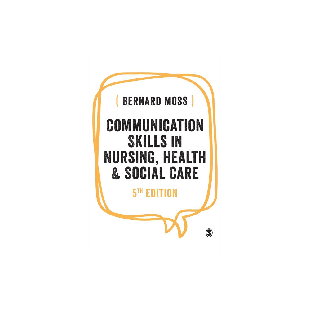 Sage Publications Ltd Communication Skills in Nursing, Health and Social Care (inbunden, eng)