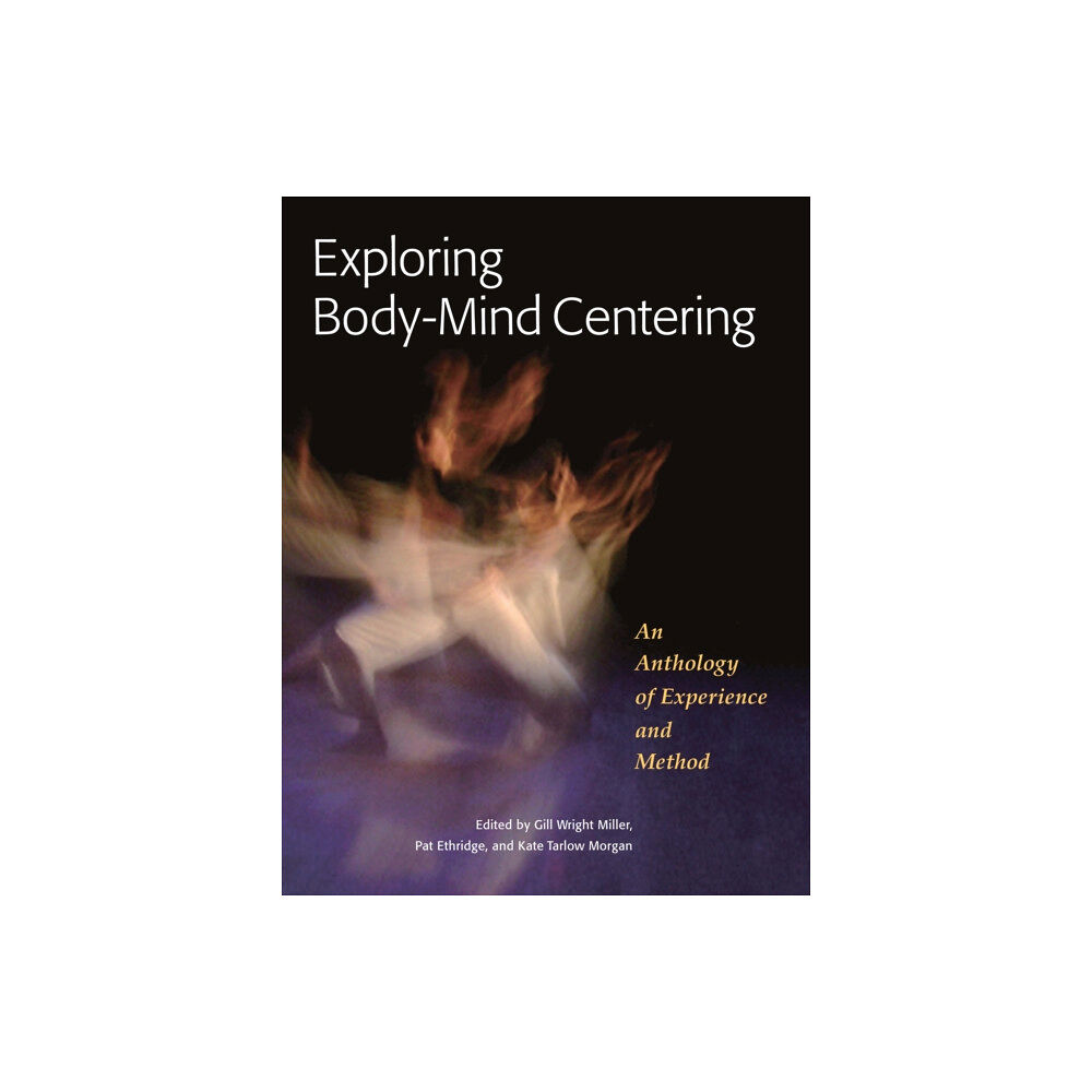 North Atlantic Books,U.S. Exploring Body-Mind Centering (häftad, eng)