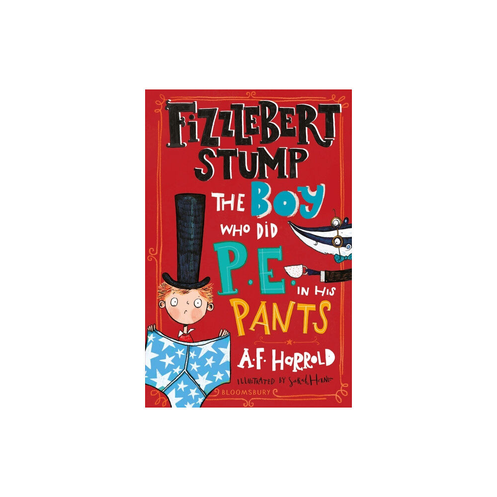 Bloomsbury Publishing PLC Fizzlebert Stump: The Boy Who Did P.E. in his Pants (häftad, eng)