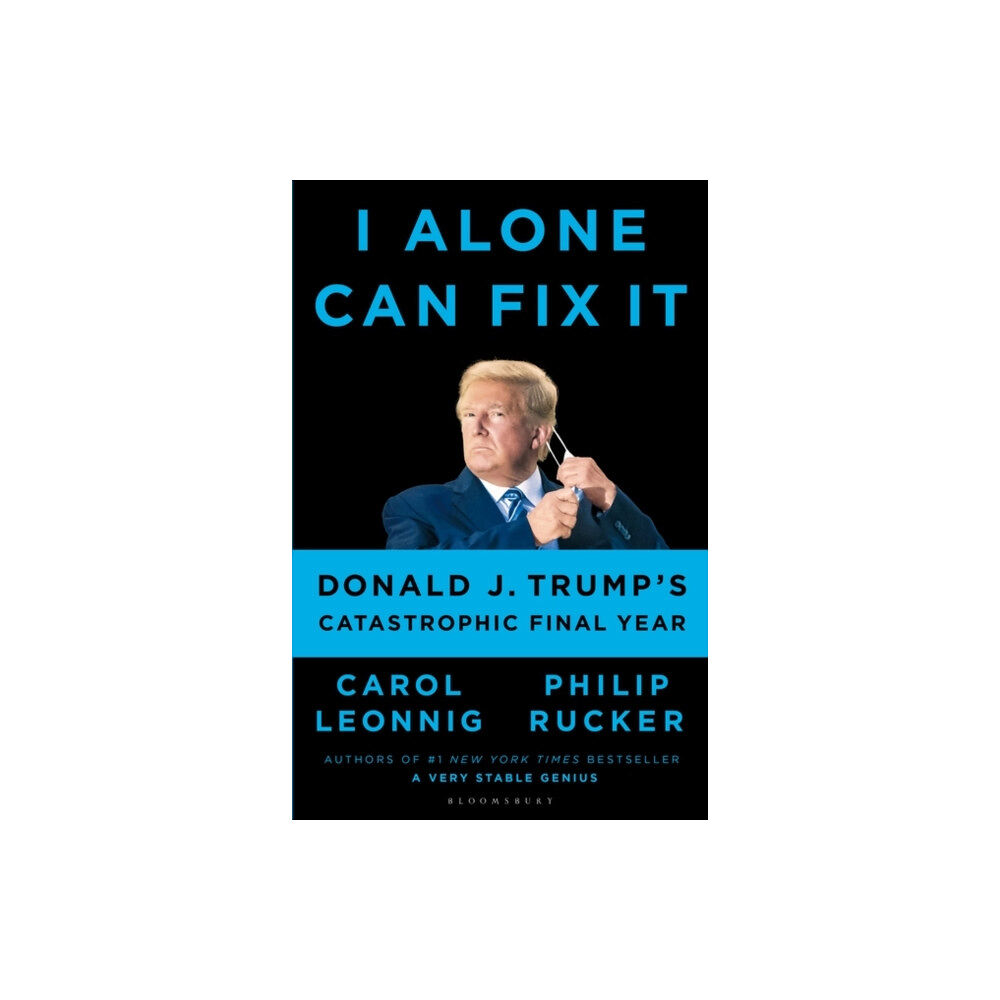 Bloomsbury Publishing (UK) I Alone Can Fix It (häftad, eng)