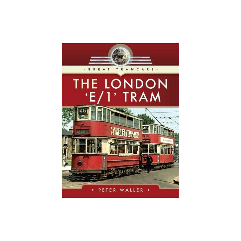 Pen & Sword Books Ltd The London 'E/1' Tram (inbunden, eng)