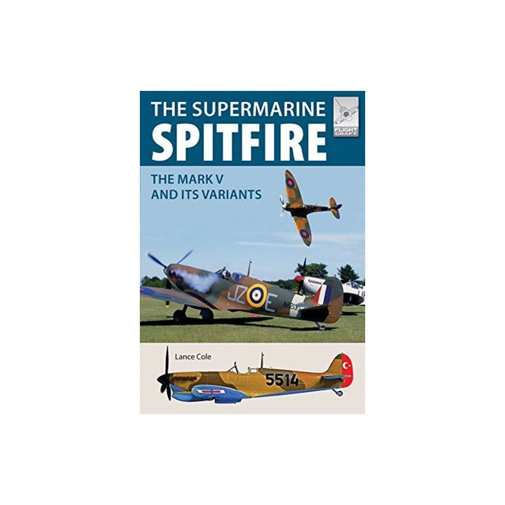 Pen & Sword Books Ltd Flight Craft 15: Supermarine Spitfire MKV (häftad, eng)