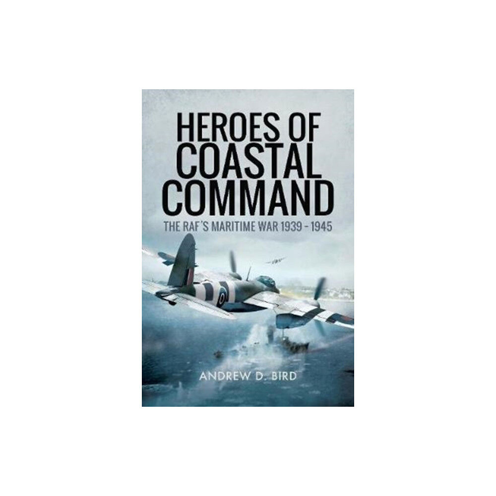 Pen & Sword Books Ltd Heroes of Coastal Command (inbunden, eng)