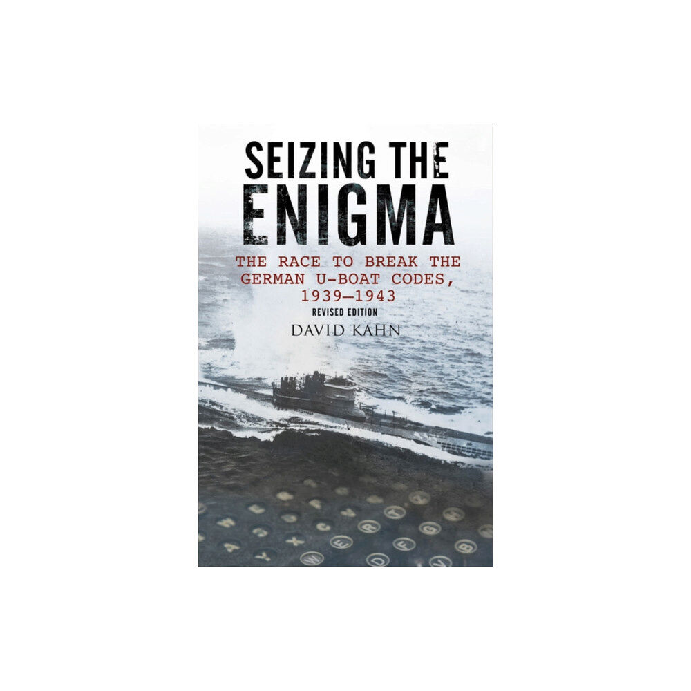 Pen & Sword Books Ltd Seizing the Enigma: The Race to Break the German U-Boat Codes, 1933-1945 (häftad, eng)