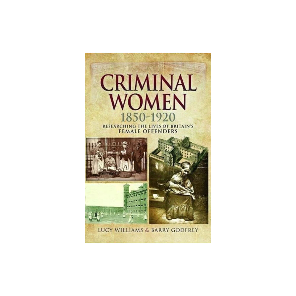 Pen & Sword Books Ltd Criminal Women 1850-1920 (häftad, eng)