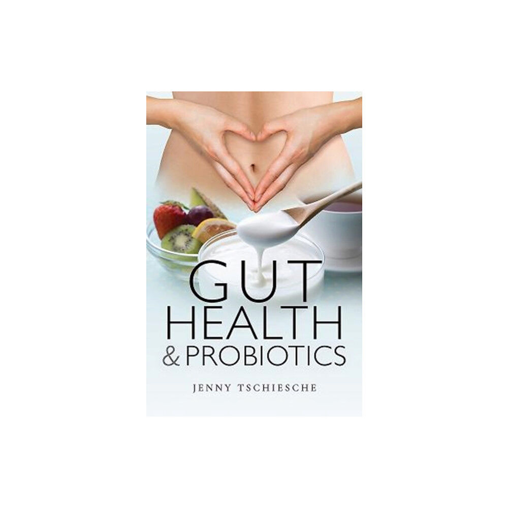 Pen & Sword Books Ltd Gut Health and Probiotics (häftad, eng)