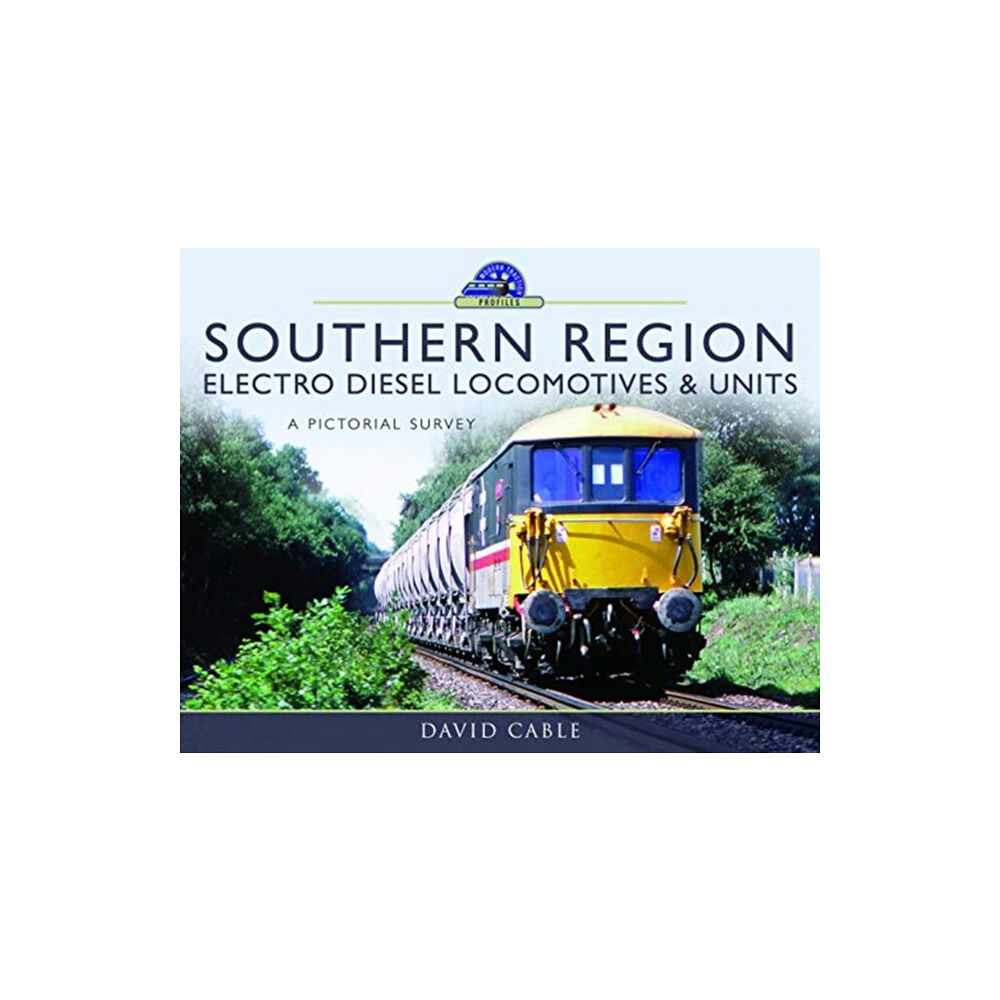 Pen & Sword Books Ltd Southern Region Electro Diesel Locomotives and Units (inbunden, eng)