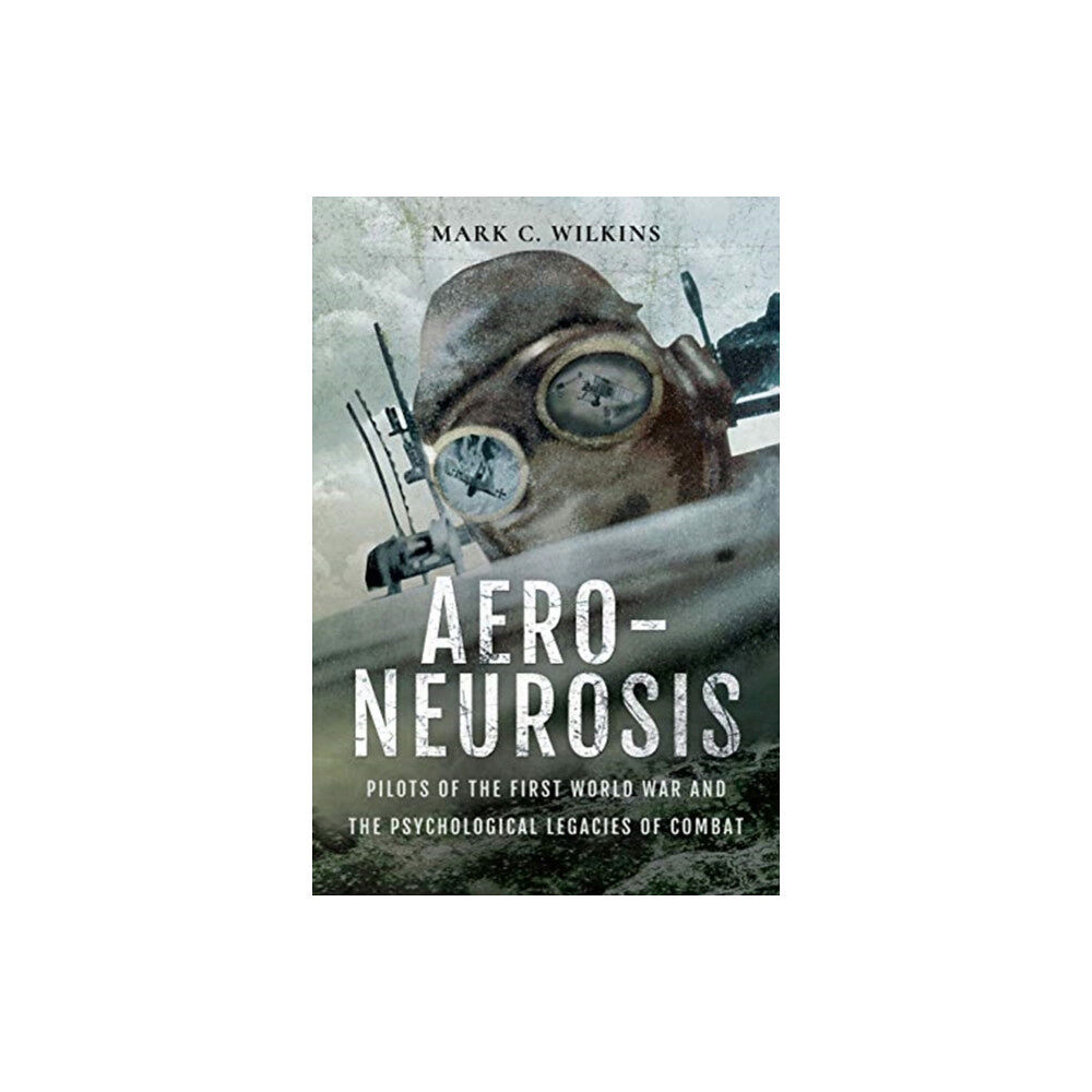 Pen & Sword Books Ltd Aero-Neurosis (inbunden, eng)