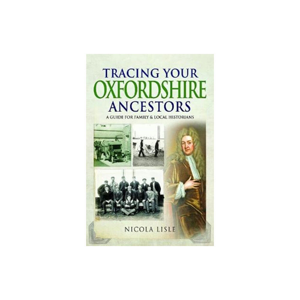 Pen & Sword Books Ltd Tracing Your Oxfordshire Ancestors (häftad, eng)