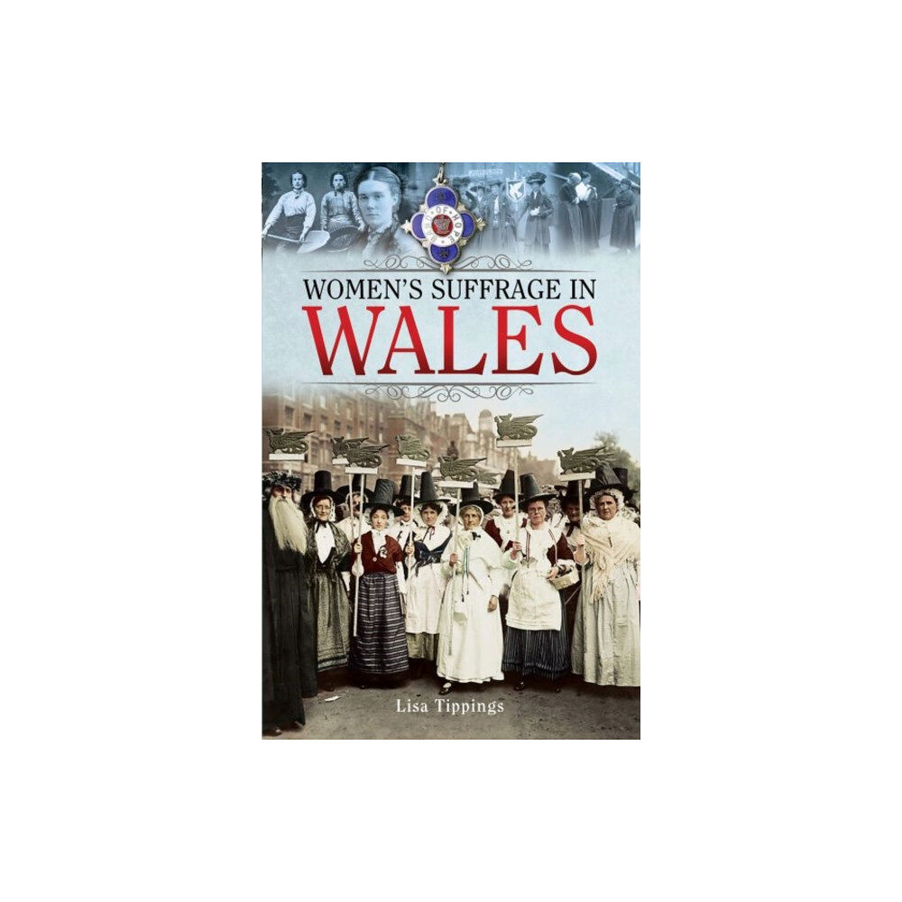 Pen & Sword Books Ltd Women's Suffrage in Wales (häftad, eng)