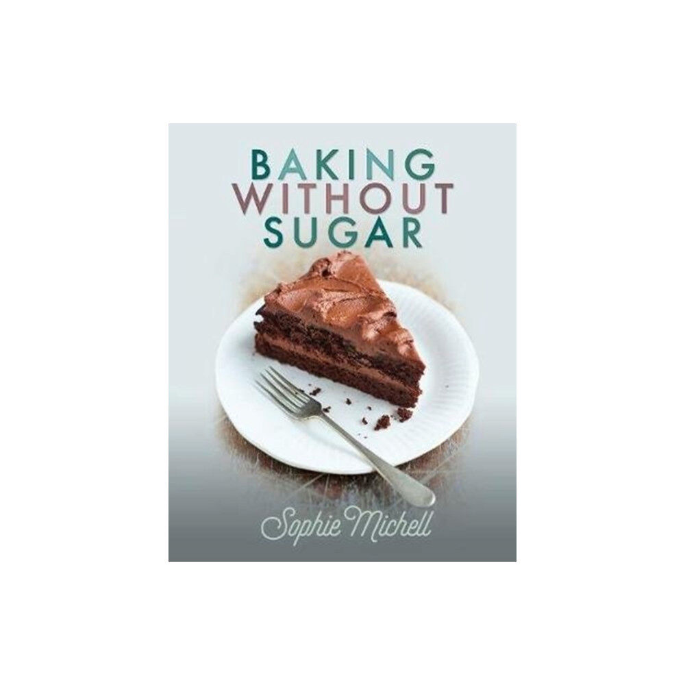 Pen & Sword Books Ltd Baking without Sugar (häftad, eng)