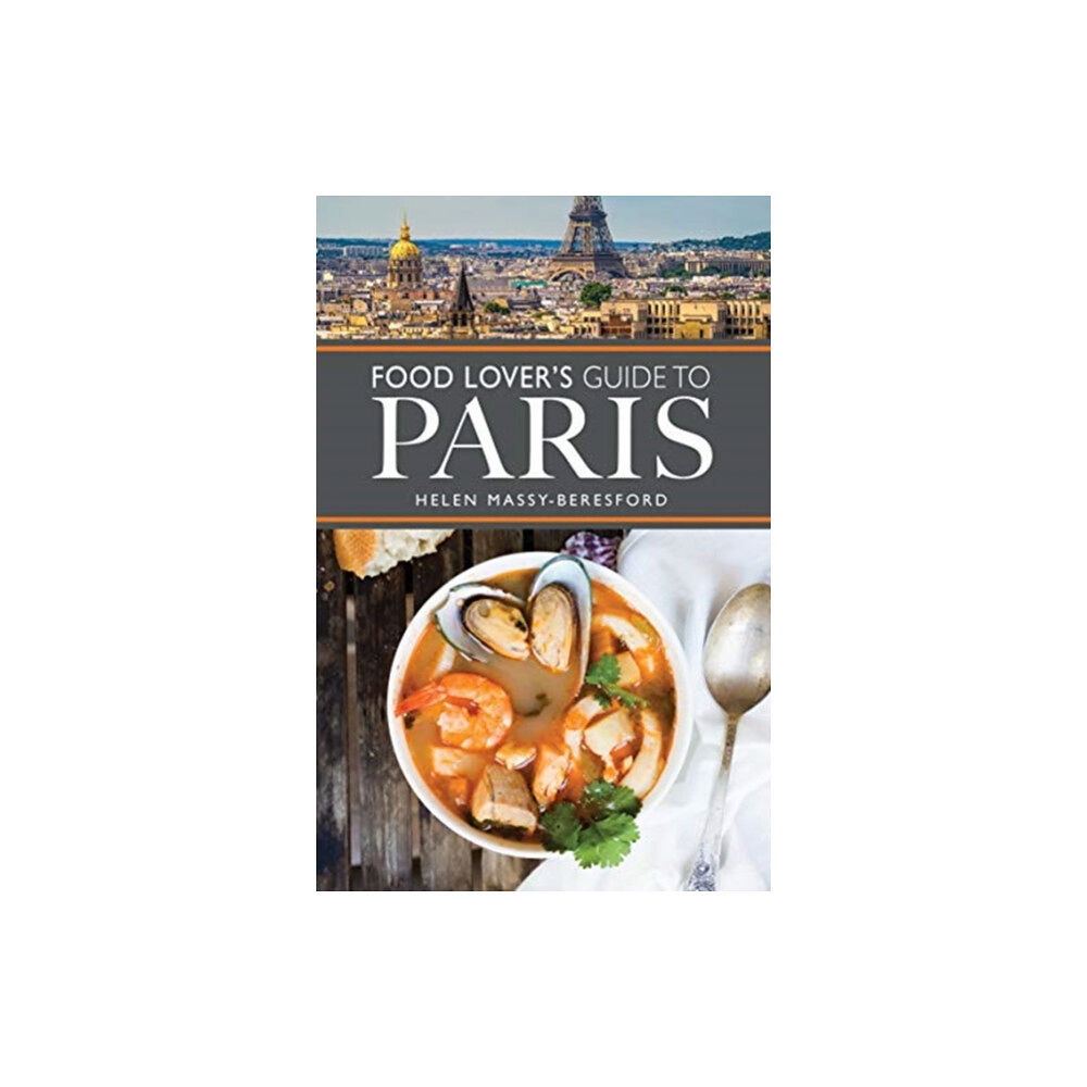 Pen & Sword Books Ltd The Food Lover's Guide to Paris (häftad, eng)