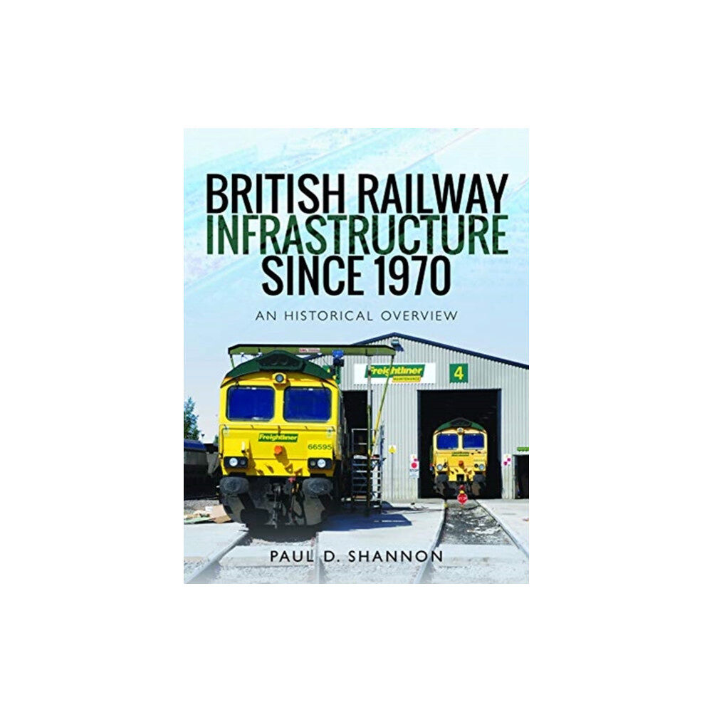 Pen & Sword Books Ltd British Railway Infrastructure Since 1970 (inbunden, eng)