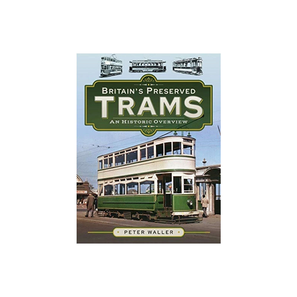 Pen & Sword Books Ltd Britain's Preserved Trams (inbunden, eng)