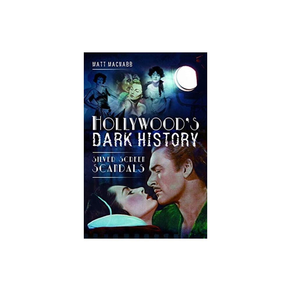 Pen & Sword Books Ltd Hollywood's Dark History (häftad, eng)