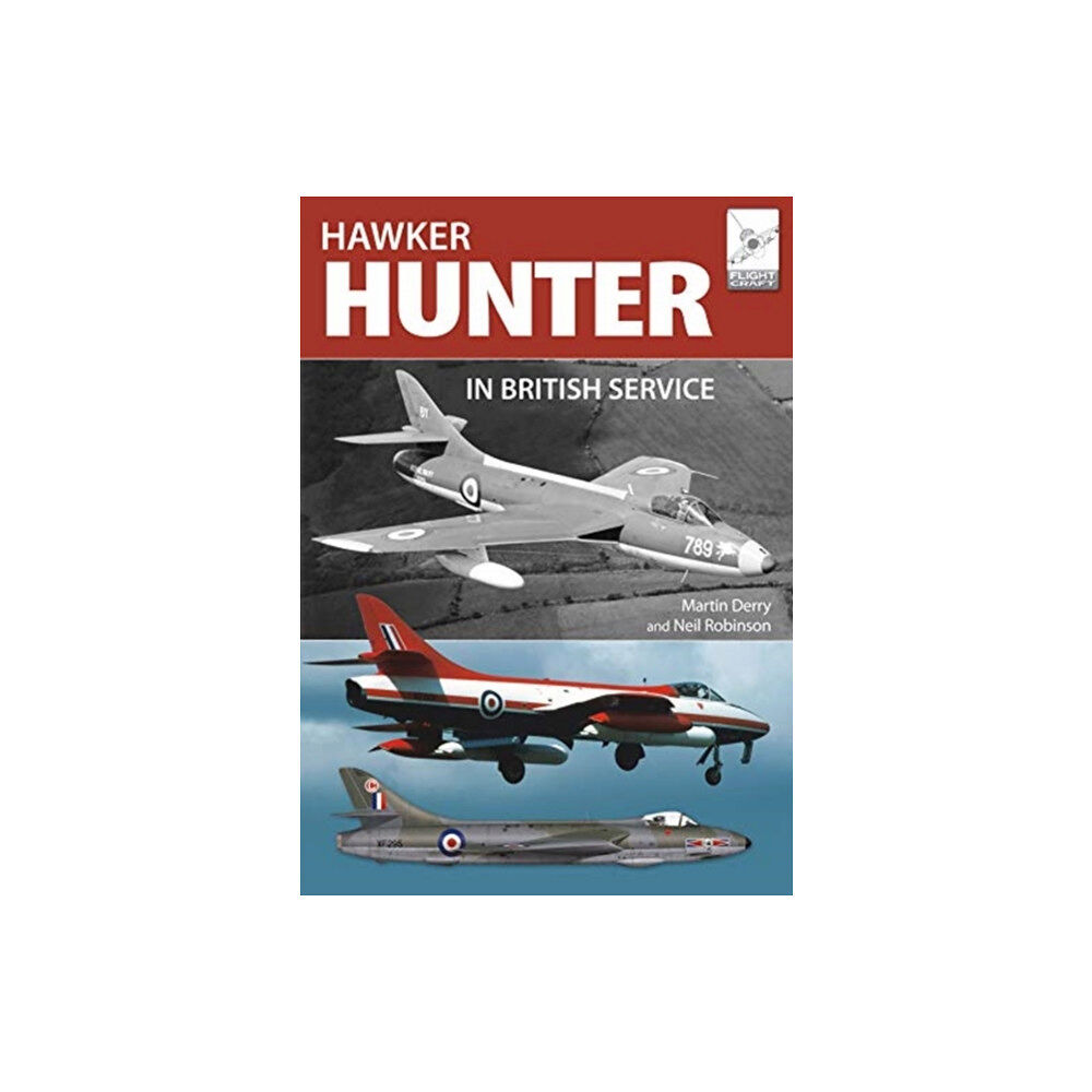 Pen & Sword Books Ltd Flight Craft 16: The Hawker Hunter in British Service (häftad, eng)