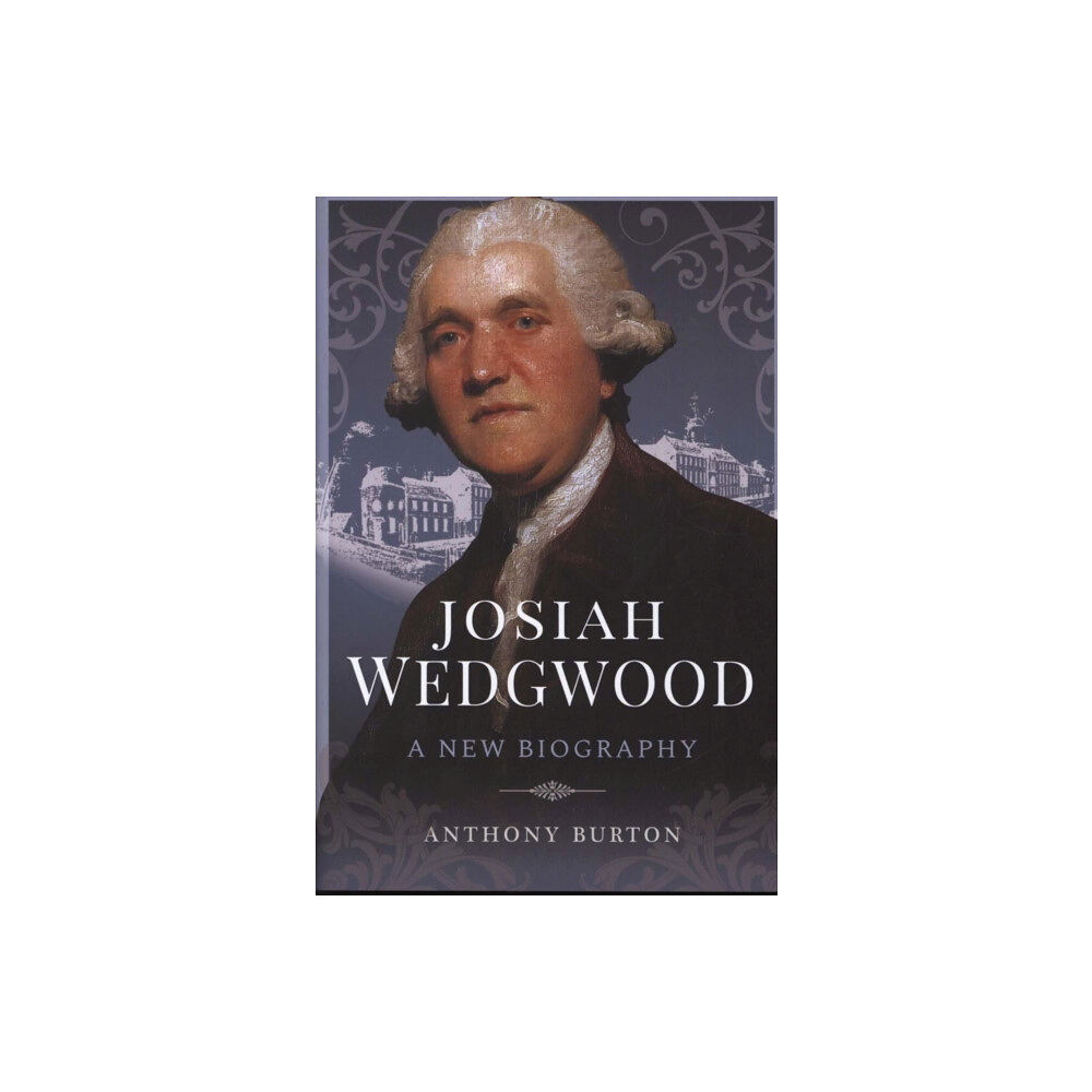 Pen & Sword Books Ltd Josiah Wedgwood (inbunden, eng)