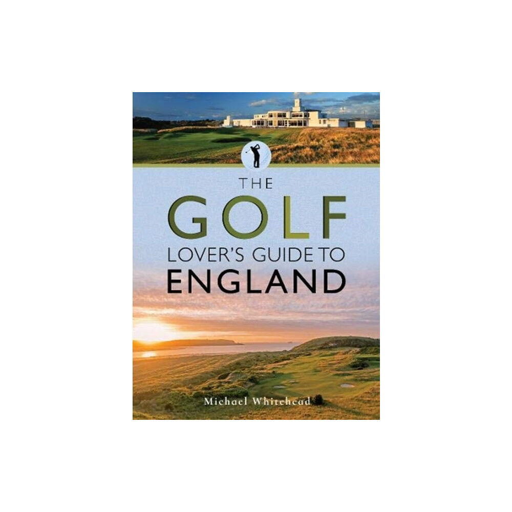 Pen & Sword Books Ltd The Golf Lover's Guide to England (häftad, eng)