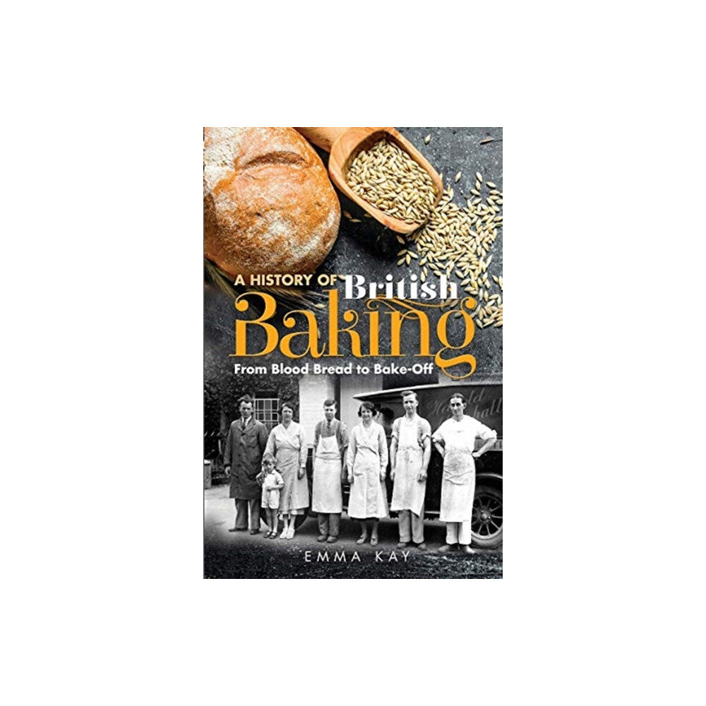 Pen & Sword Books Ltd A History of British Baking (inbunden, eng)