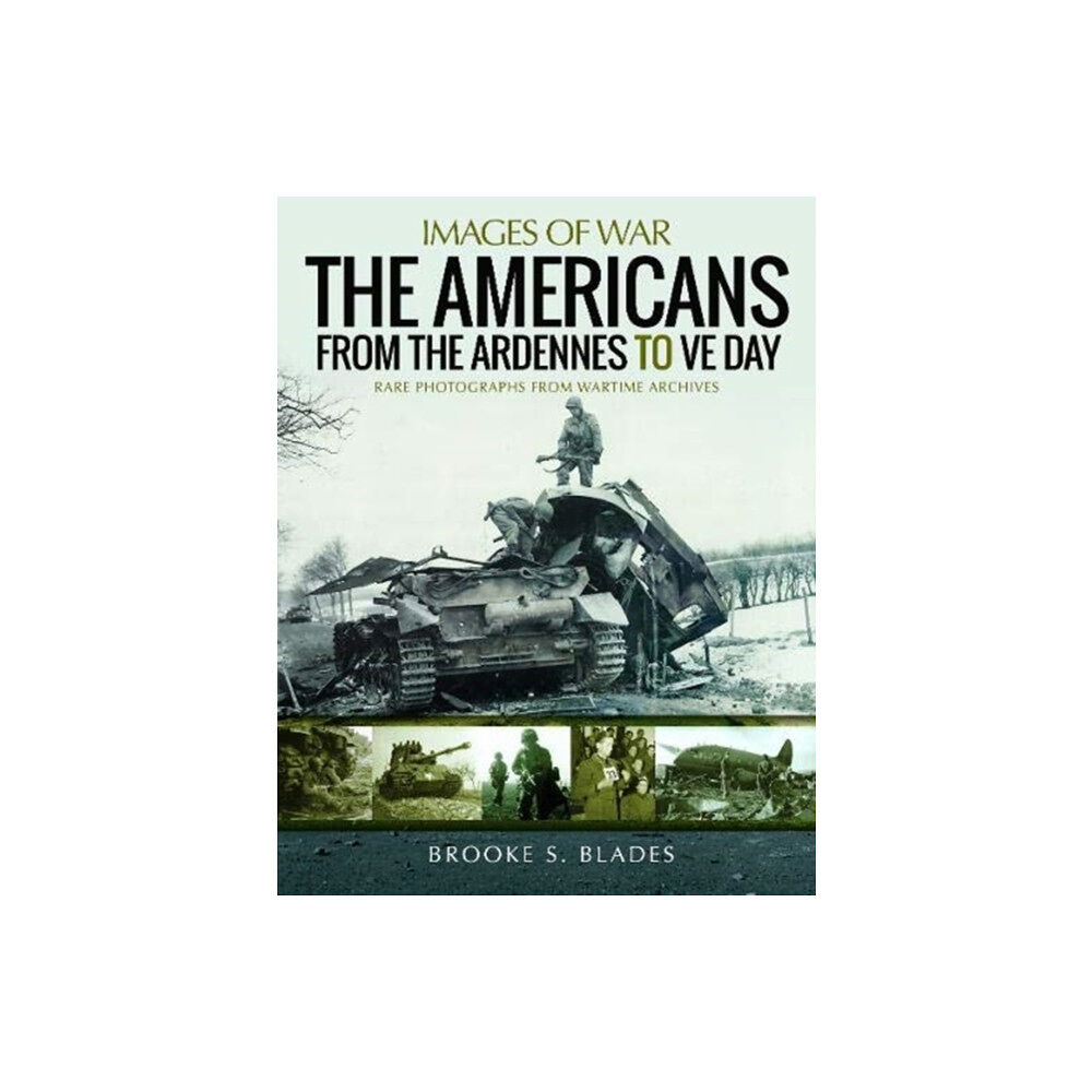 Pen & Sword Books Ltd The Americans from the Ardennes to VE Day (häftad, eng)