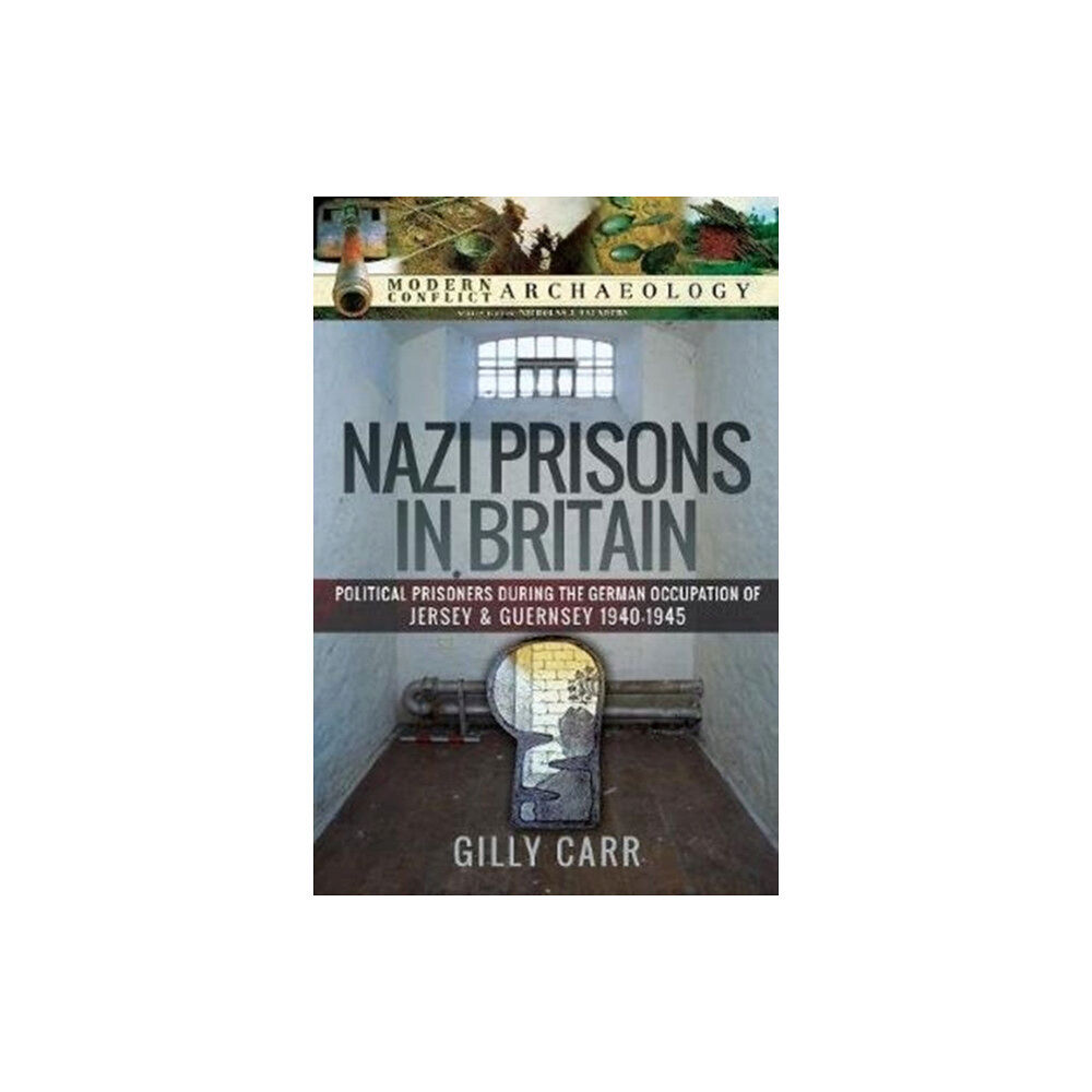 Pen & Sword Books Ltd Nazi Prisons in the British Isles (inbunden, eng)