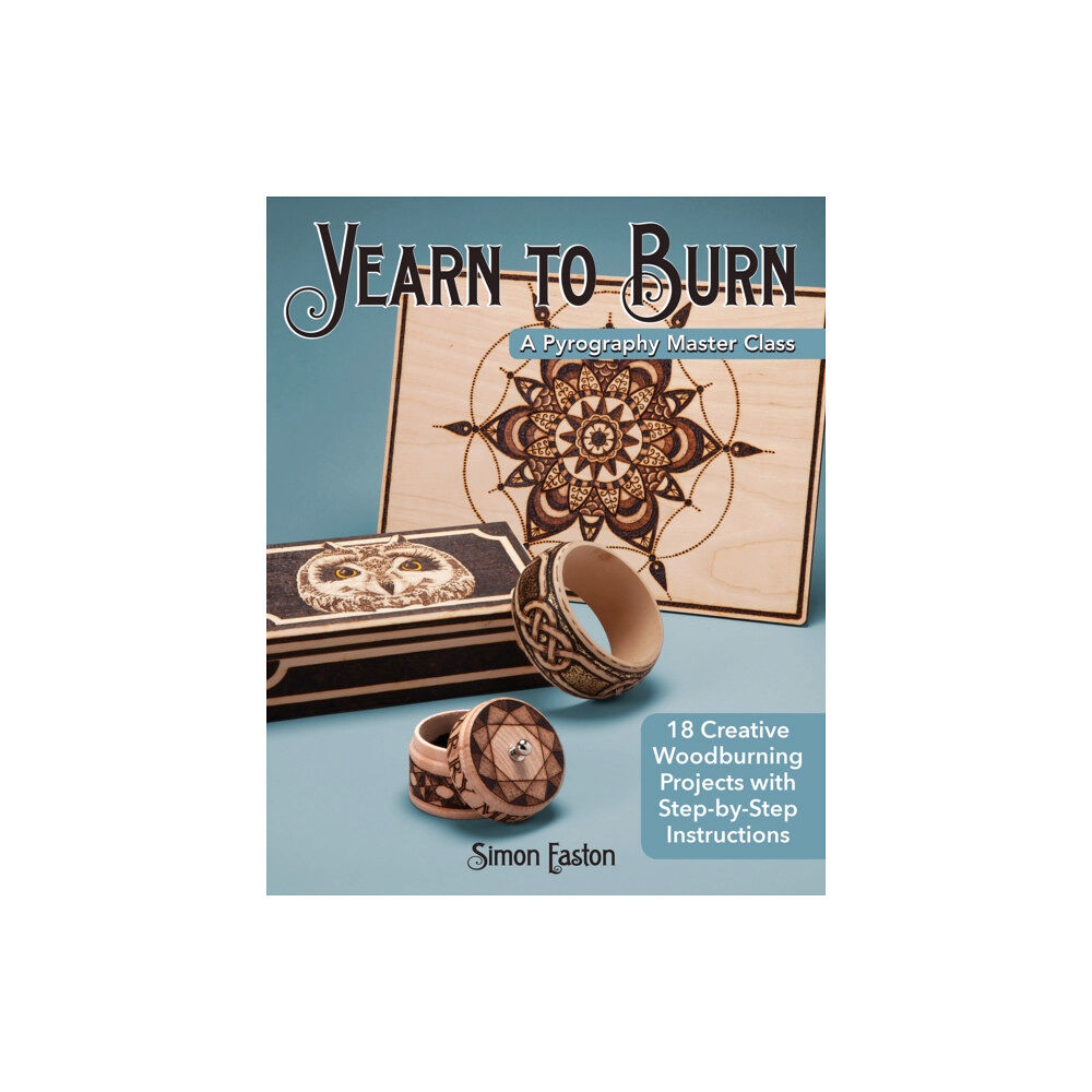 Fox Chapel Publishing Yearn to Burn: A Pyrography Master Class (häftad, eng)