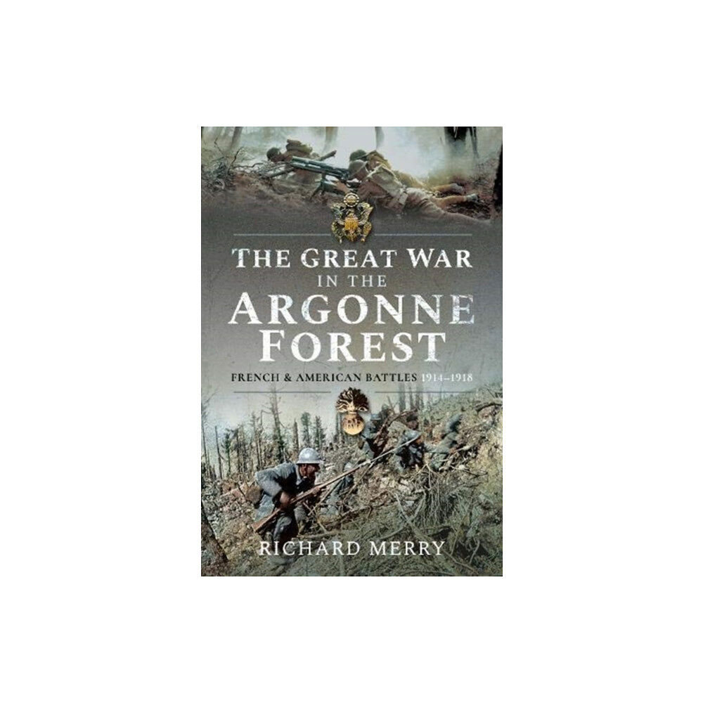 Pen & Sword Books Ltd The Great War in the Argonne Forest (inbunden, eng)