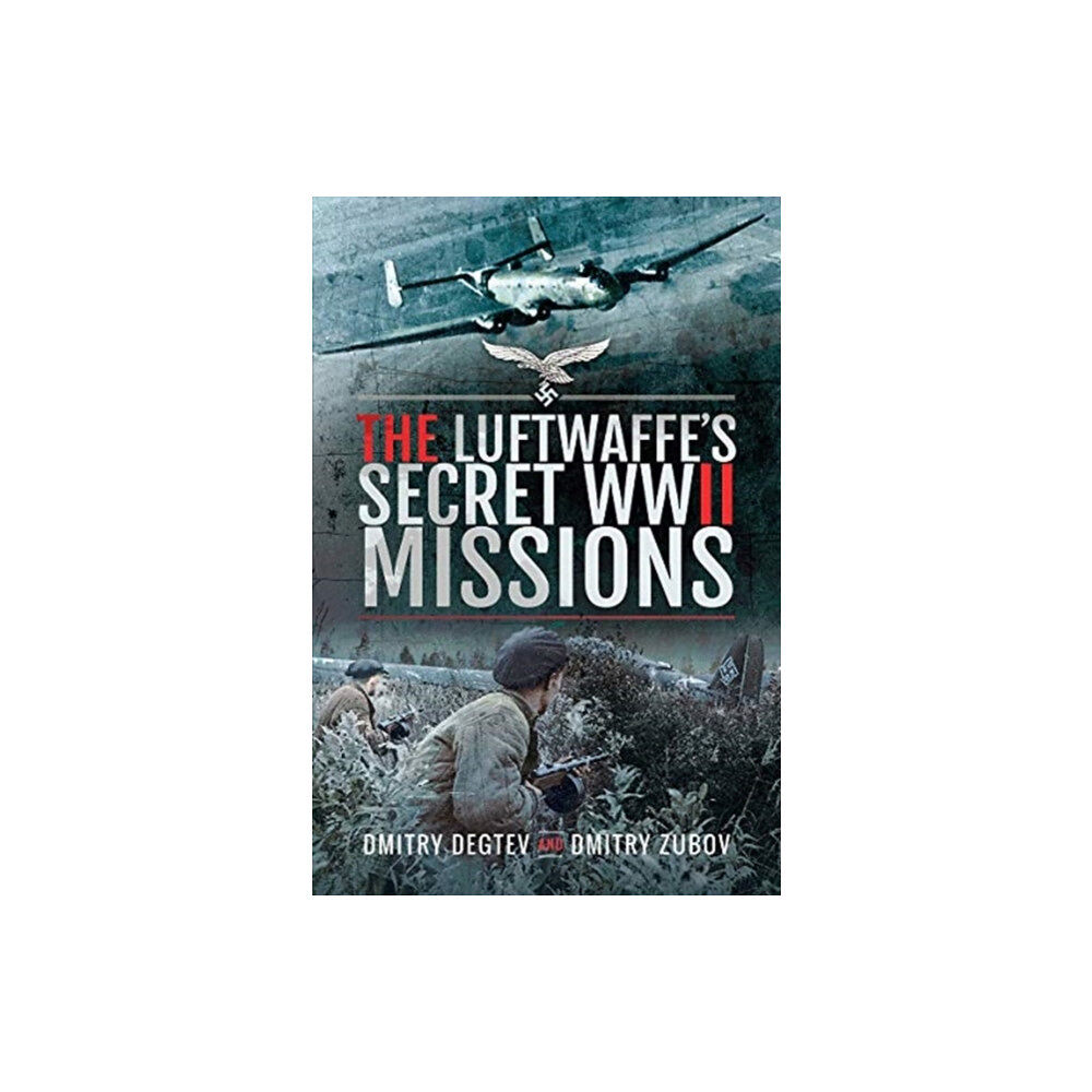 Pen & Sword Books Ltd The Luftwaffe's Secret WWII Missions (inbunden, eng)