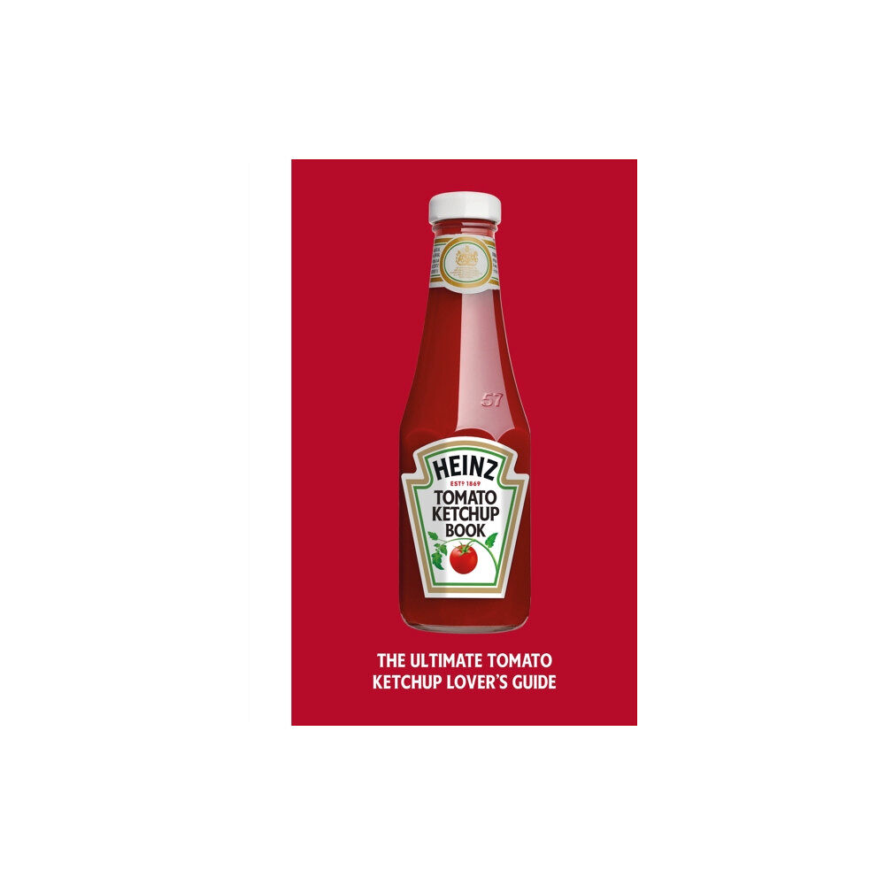 Ebury Publishing The Heinz Tomato Ketchup Book (inbunden, eng)