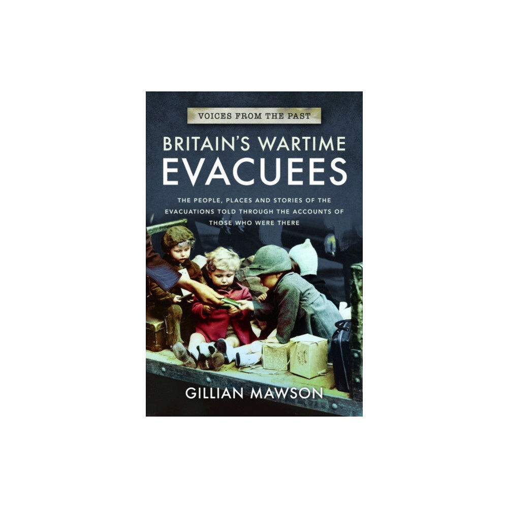 Pen & Sword Books Ltd Britain's Wartime Evacuees (häftad, eng)