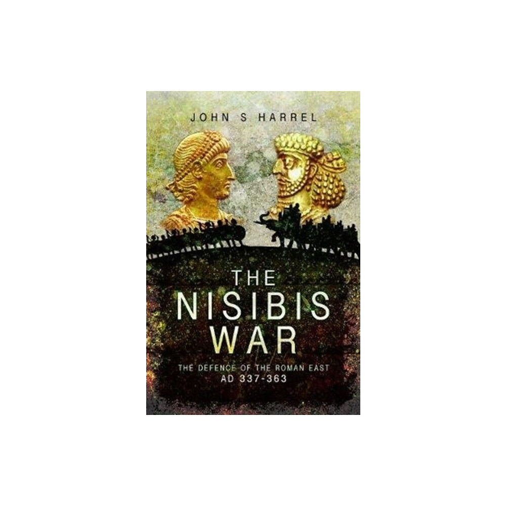 Pen & Sword Books Ltd The Nisibis War (häftad, eng)