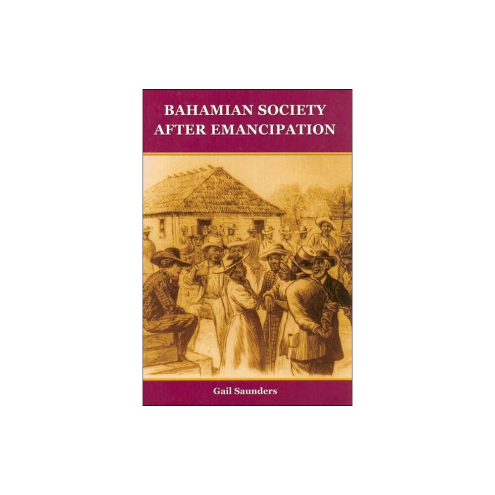 Markus Wiener Publishing Inc Bahamian Society since Emancipation (häftad, eng)