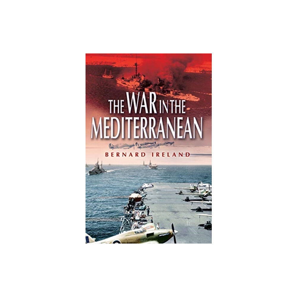 Pen & Sword Books Ltd War in the Mediterranean, 1940-1943 (häftad, eng)